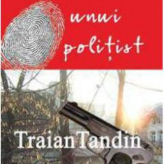 Jurnalul unui politist - Traian Tandin