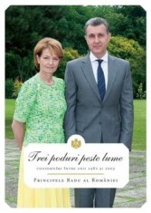 Trei poduri peste lume. Consemnari intre anii 1982 si 2003/Principele Radu al Romaniei