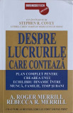 DESPRE LUCRURILE CARE CONTEAZA-STEPHEN R. COVEY