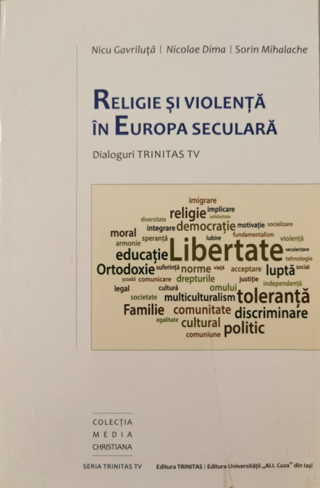 Religie si violenta in Europa seculara. Dialoguri Trinitas TV - Nicu Gavriluta, Nicolae Dima, Sorin Mihalache