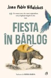 Fiesta &icirc;n b&acirc;rlog - Paperback brosat - Juan Pablo Villalobos - Curtea Veche