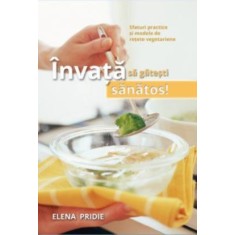 &Icirc;nvață să gătești sănătos