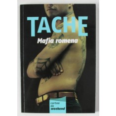 MAFIA ROMENA de TACHE , 2006 * PREZINTA HALOURI DE APA