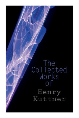The Collected Works of Henry Kuttner: The Ego Machine, Where the World is Quiet, I, the Vampire, The Salem Horror, Chameleon Man foto