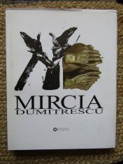 MIRCIA DUMITRESCU , SCULPTURA , GRAVURA , DESEN , text ION FRUNZETTI , TEXT IN ROMANA , FRANCEZA , ENGLEZA , GERMANA , 2015