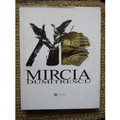 MIRCIA DUMITRESCU , SCULPTURA , GRAVURA , DESEN , text ION FRUNZETTI , TEXT IN ROMANA , FRANCEZA , ENGLEZA , GERMANA , 2015