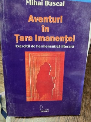 Aventuri in Tara Imanentei - Mihai Dascal foto