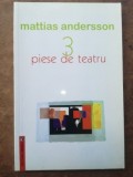 3 piese de teatru- Mattias Andersson