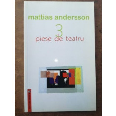 3 piese de teatru- Mattias Andersson