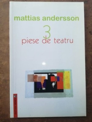 3 piese de teatru- Mattias Andersson foto