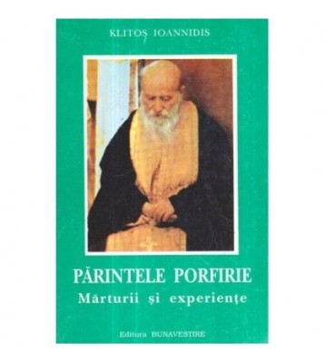 Klitos Ioannidis - Parintele Porfirie - Marturii si experiente - foto