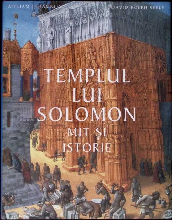 TEMPLUL LUI SOLOMON. MIT SI ISTORIE-WILLIAM J. HAMBLIN, DAVID ROLPH SEELY-335505