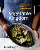 Vegetable Kingdom | Bryant Terry, 2020, Ten Speed Press