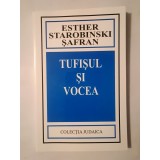 Esther Starobinski Șafran - Tufișul și Vocea: exegeză și g&acirc;ndire iudaică