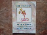 MAESTRUL SI DISCIPOLUL - SRI CHINMOY, 2002