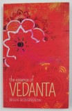 The Essence of Vedanta / Hodgkinson, Brian