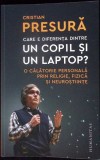 Care e diferenta dintre un copil si un laptop - Cristian Presura - Humanitas - Stiinta - Fizica - Carte