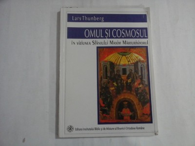 OMUL SI COSMOSUL IN VIZIUNEA SFANTULUI MAXIM MARTURISITORUL - LARS THUNBERG foto