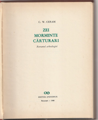 C. W. CERAM - ZEI MORMINTE CARTURARI ( ROMANUL ARHEOLOGIEI ) foto