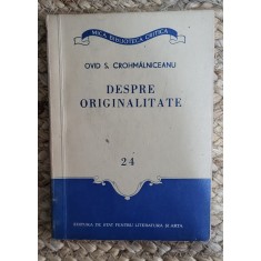 DESPRE ORIGINALITATE -OVID . S. CROHMALNICEANU , FORMAT MIC