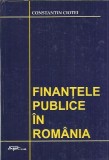 Finantele publice in Romania - Constantin Ciotoi
