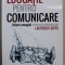 EDUCATIE PENTRU COMUNICARE , VOLUM OMAGIAL DEDICAT PROFESORULUI LAURENTIU SOITU , 2015