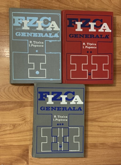 Fizica generala de Radu Titeica, Iovitu Popescu (3 vol)