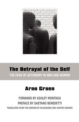 The Betrayal of the Self: The Fear of Autonomy in Men and Women foto