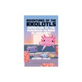 Adventures of the Axolotls: Expedition to the Mushroom Islands in Minecraft