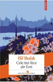 CELE TREI FIICE ALE EVEI - ELIF SHAFAK, 2017, Polirom