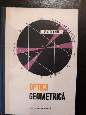 Optica geometrica- V.V. BIANU foto