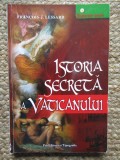 Istoria secreta a Vaticanului - Francois-J. Lessard