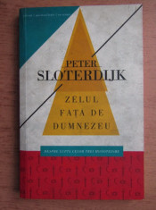 Peter Sloterdijk - Zelul fata de Dumnezeu (contine sublinieri) foto