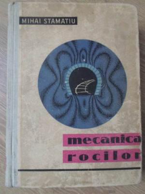 MECANICA ROCILOR-MIHAI STAMATIU-234225 foto