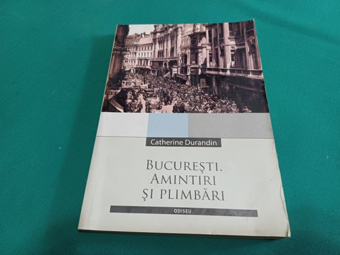 BUCUREȘTI, AMINTIRI ȘI PLIMBĂRI * CHATERINE DURANDIN / 2003 * 09