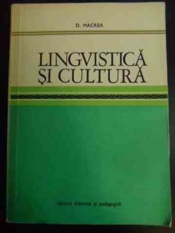 Lingvistica Si Cultura - D. Macrea ,546002