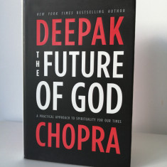carte The Future of God Deepak Chopra religie engleza spiritualitate