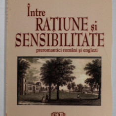 INTRE RATIUNE SI SENSIBILITATE , PREROMANTICI ROMANI SI ENGLEZI de VIRGIL LEFTER , 2004