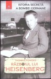 RAZBOIUL LUI HEISENBERG: ISTORIA SECRETA A BOMBEI GERMANE-THOMAS POWERS-268933