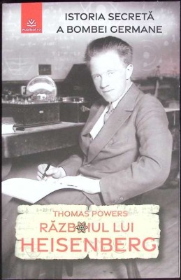 RAZBOIUL LUI HEISENBERG: ISTORIA SECRETA A BOMBEI GERMANE-THOMAS POWERS-268933 foto