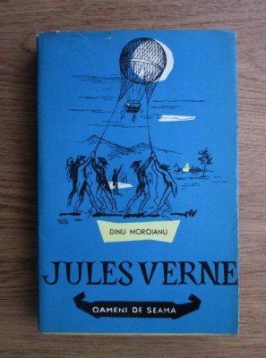 Dinu Moroianu - Jules Verne si calatoriile sale extraordinare foto