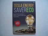 Tesla energy saver ECO. Injumatateste-ti facturile de energie electrica -Bridges, 2021, Alta editura