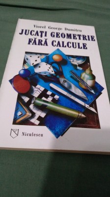 JUCATI GEOMETRIE FARA CALCULE -VIOREL GEORGE DUMITRU foto