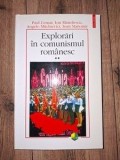 Explorari in comunismul romanesc vol 2- Paul Cernat, Ion Manolescu
