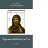 Rugaciunea SfantuluI Efrem Sirul - IPS Arhiepiscop si Mitropolit Andrei Andreicut