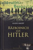 Guido Knopp - Razboinicii lui Hitler