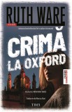 Crimă la Oxford - Ruth Ware - Editura Trei