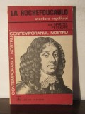 LA ROCHEFOUCAULD. AVENTURA ORGOLIULUI - MARCFEL PETRISOR