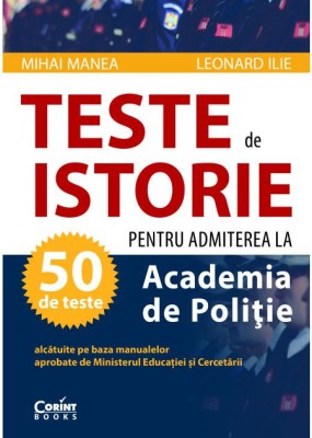 50 de teste de istorie pentru admiterea la Academia de Poliție foto