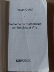 Probleme de matematica pentru clasa a 6-a - Traian Cohal UZATA foto